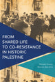 Book cover of: From Shared Life to Co-Resistance in Historic Palestine. By: Marcelo Svirsky
