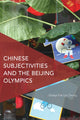 Book cover of: Chinese Subjectivities and the Beijing Olympics. By: Gladys Pak Lei Chong