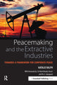 Book cover of: Peacemaking and the Extractive Industries. By: Natalie Ralph