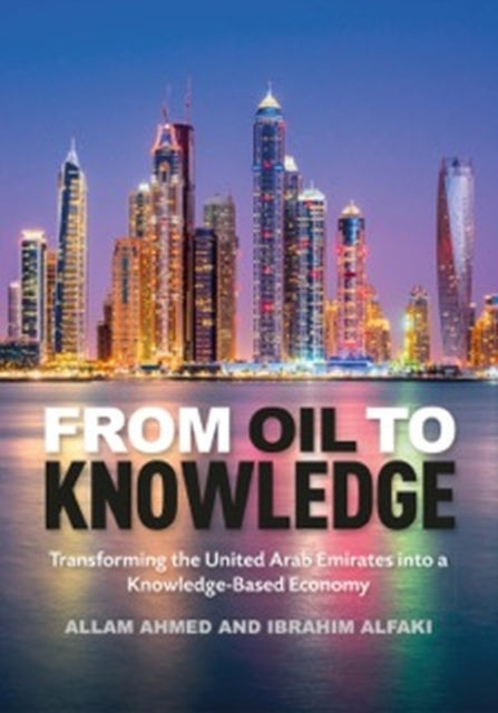 Book cover of: From Oil to Knowledge. By: Allam Ahmed