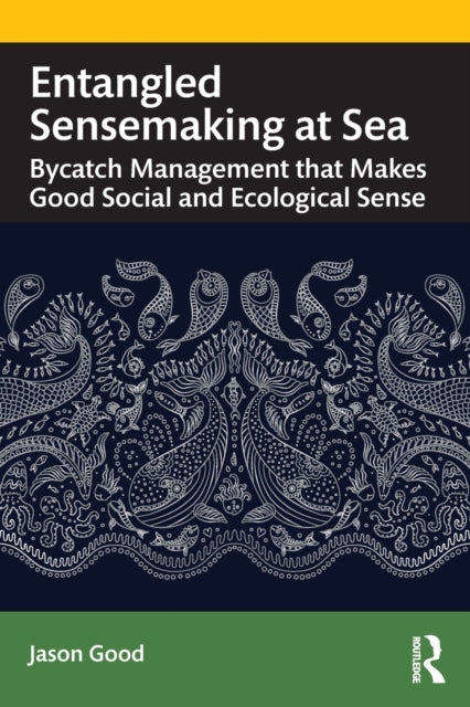 Book cover of: Entangled Sensemaking at Sea. By: Jason Good