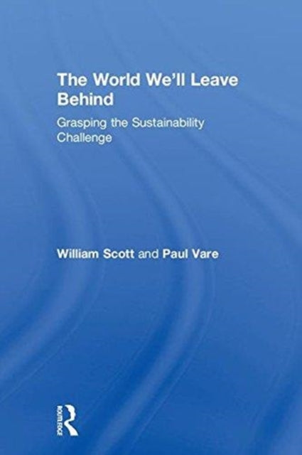 Book cover of: World We'll Leave Behind. By: William Scott