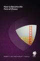 Book cover of: How to Become the Firm of Choice. By: August Aquila