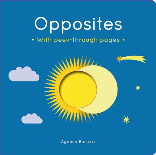 Book cover of: Opposites. By: Agnese Baruzzi
