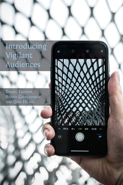 Book cover of: Introducing Vigilant Audiences. By: Daniel Trottier