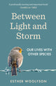 Book cover of: Between Light and Storm. By: Esther Woolfson