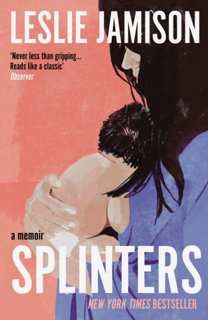 Book cover of: Splinters. By: Leslie Jamison