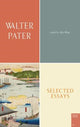 Book cover of: Selected Essays. By: Walter Pater