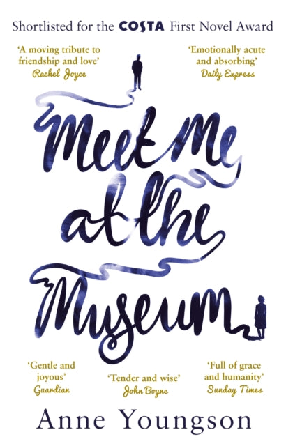 Meet Me at the Museum, Shortlisted for the Costa First Novel Award 2018 9781784163464 Anne Youngson