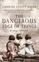 Book cover of: Dangerous Edge Of Things. By: Candida Lycett Green