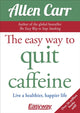 Book cover of: Easy Way to Quit Caffeine
