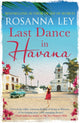 Book cover of: Last Dance in Havana. By: Rosanna Ley