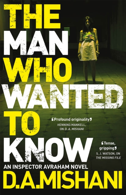 Book cover of: Man Who Wanted to Know. By: Dror Mishani