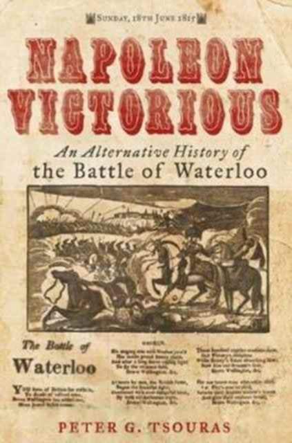 Book cover of: Napoleon Victorious!. By: Peter G Tsouras