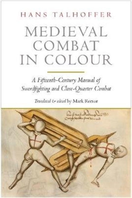 Book cover of: Medieval Combat in Colour. By: Hans Talhoffer