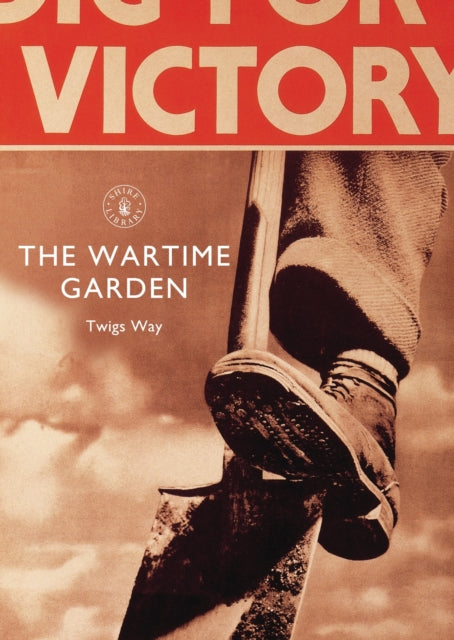 Book cover of: Wartime Garden. By: Twigs Way