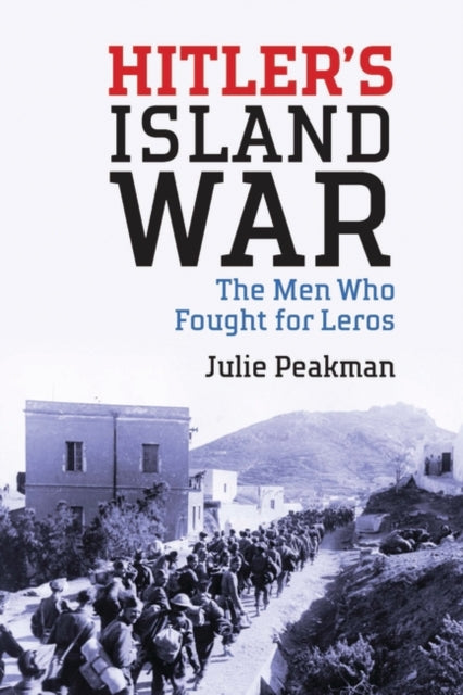 Book cover of: Hitler's Island War. By: Julie Peakman