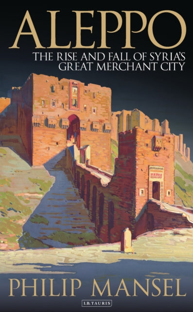 Book cover of: Aleppo. By: Philip Mansel