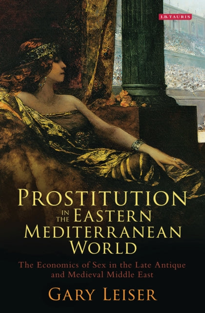 Book cover of: Prostitution in the Eastern Mediterranean World. By: Gary Leiser