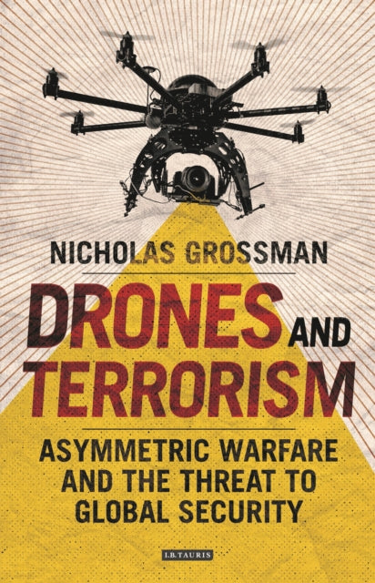 Book cover of: Drones and Terrorism. By: Nicholas Grossman