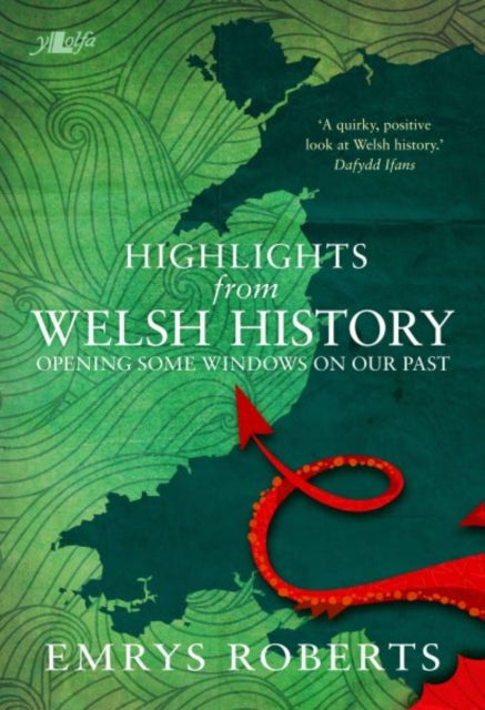 Book cover of: Highlights from Welsh History - Opening Some Windows on Our Past. By: Emrys Roberts
