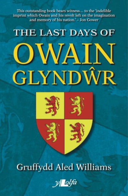 Book cover of: Last Days of Owain Glyndwr, The. By: Gruffydd Aled Williams