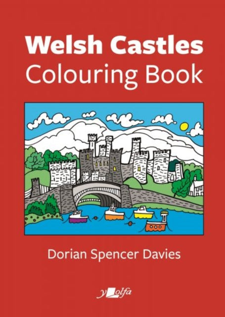 Book cover of: Welsh Castles Colouring Book. By: Dorian Spencer Davies