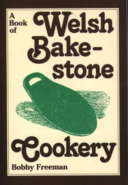 Book cover of: Book of Welsh Bakestone Cookery, A. By: Bobby Freeman