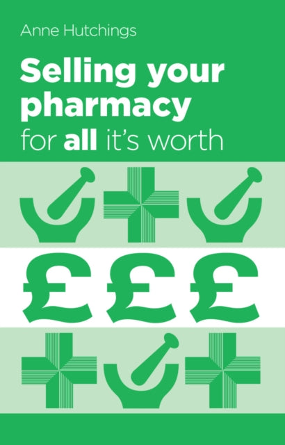 Book cover of: Selling your pharmacy for all it's worth. By: Anne Hutchings