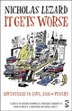 Book cover of: It Gets Worse. By: Nicholas Lezard