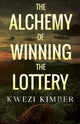 Book cover of: Alchemy of Winning the Lottery. By: Kwezi Kimber
