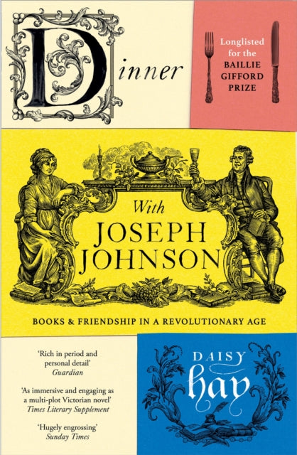 Dinner with Joseph Johnson, Books and Friendship in a Revolutionary Age 9781784701079 Daisy Hay