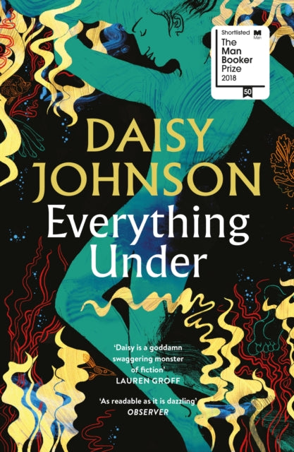 Book cover of: Everything Under. By: Daisy Johnson