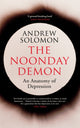 Book cover of: Noonday Demon. By: Andrew Solomon