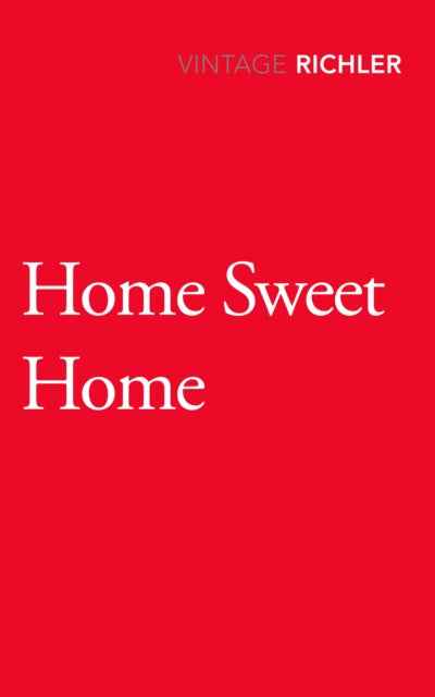 Book cover of: Home Sweet Home. By: Mordecai Richler