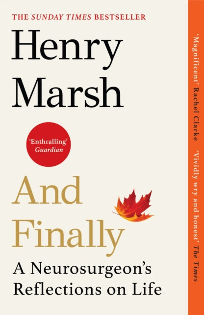 And Finally, A Neurosurgeon’s Reflections on Life 9781784709365 Marsh, Henry