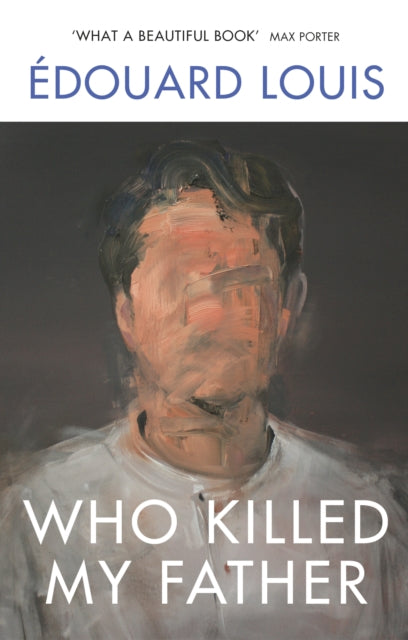 Who Killed My Father 9781784709907 Edouard Louis