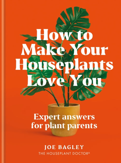 Book cover of: How to Make Your Houseplants Love You