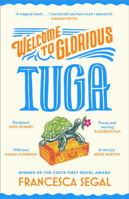 Book cover of: Welcome to Glorious Tuga. By: Francesca Segal