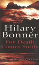 Book cover of: For Death Comes Softly. By: Hilary Bonner