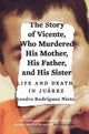 Book cover of: Story of Vicente, Who Murdered His Mother, His Father, and His Sister. By: Sandra Nieto