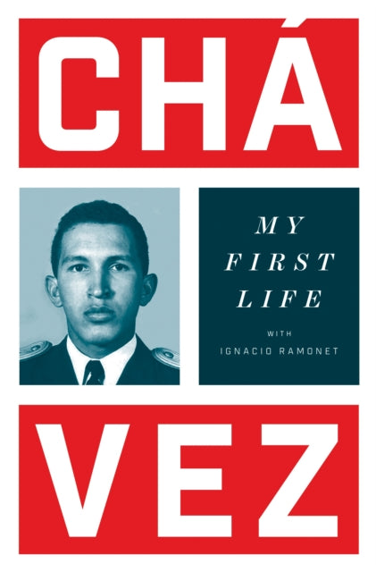 Book cover of: My First Life. By: Hugo Chávez Frías