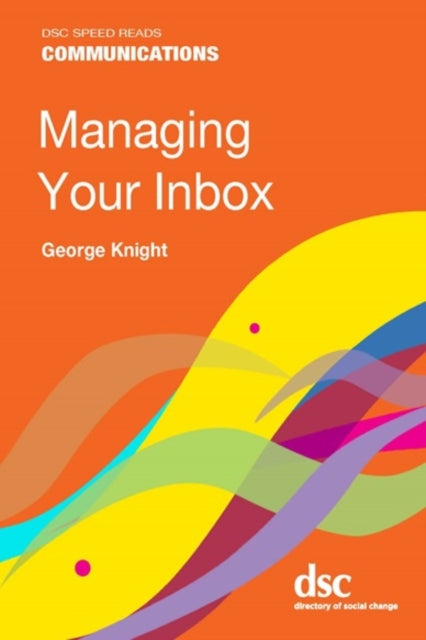 Book cover of: Managing Your Inbox. By: George Knight