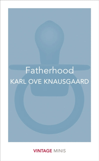 Book cover of: Fatherhood. By: Karl Ove Knausgaard