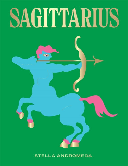 Book cover of: Sagittarius. By: Stella Andromeda