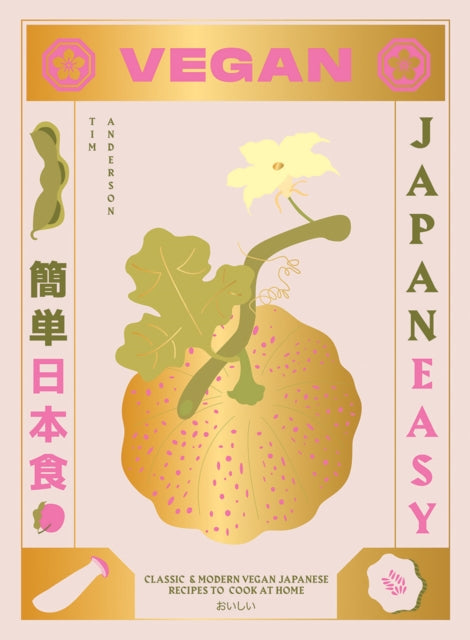 Vegan JapanEasy, Classic & Modern Vegan Japanese Recipes to Cook at Home 9781784882846 Tim Anderson
