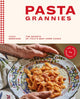 Pasta Grannies: The Official Cookbook, The Secrets of Italy's Best Home Cooks 9781784882884 Vicky Bennison