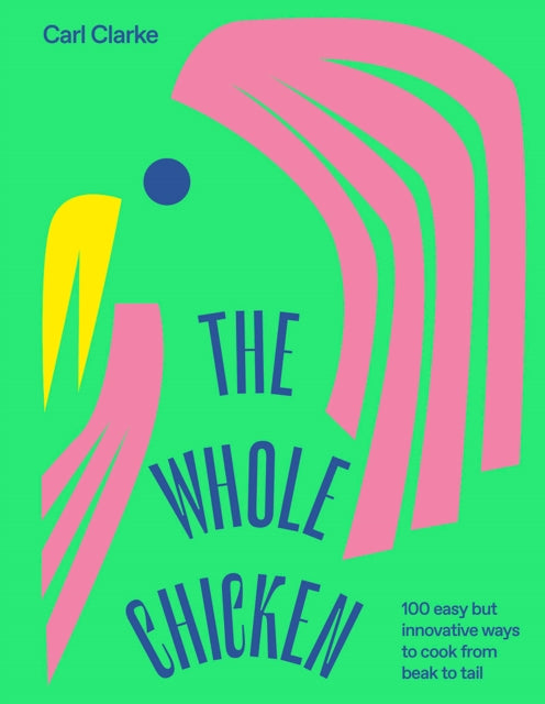 Book cover of: Whole Chicken. By: Carl Clarke