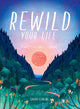 Book cover of: Rewild Your Life. By: Sarah Stirling