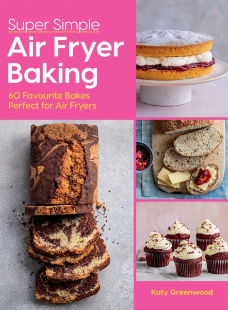 Book cover of: Super Simple Air Fryer Baking